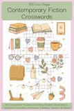 Contemporary Fiction Crossword Puzzle Book: 60 Crosswords Featuring Modern Bestsellers, BookTok Favorites, Romance, Fantasy, Thrillers & Young Adult Fiction