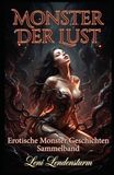 Monster der Lust: Erotische Monster Geschichten Sammelband