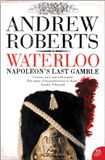 Waterloo: Napoleon's Last Gamble