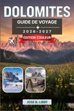 Dolomites Guide De Voyage 2026–2027