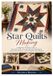 Star Quilts Making: A Beginner-Friendly Guide to Essential Tools, Accurate Piecing Techniques, Classic Star Patterns, and 10 Step-by-Step Projects