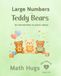 Math Hugs Workbook 3: Large Numbers with Teddy Bears: An Introduction to Place Values