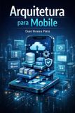 Arquitetura Independently Published Arquitetura para Mobile Paperback