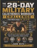 THE Libri GmbH The 28-Day Military Calisthenics Workouts Challenge for Men Over 40, 50 & 60