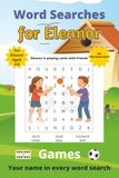 Word Eleanor Word Searches for Eleanor: 50+ puzzles for 4-8 year olds | Improve vocabulary and spelling | Games edition | Eleanor's name on every page | Gift for Eleanor