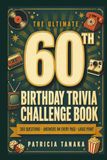 The Ultimate 60th Birthday Trivia Challenge Book
