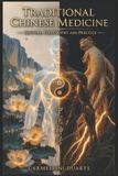 Traditional Independently Published Traditional Chinese Medicine — History, Philosophy and Practice Paperback