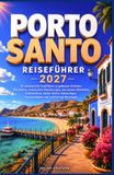 PORTO SANTO REISEFÜHRER 2027