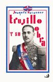 Trujillo y su obra: Apuntes sobre la vida y la obra política de un Jefe de Estado