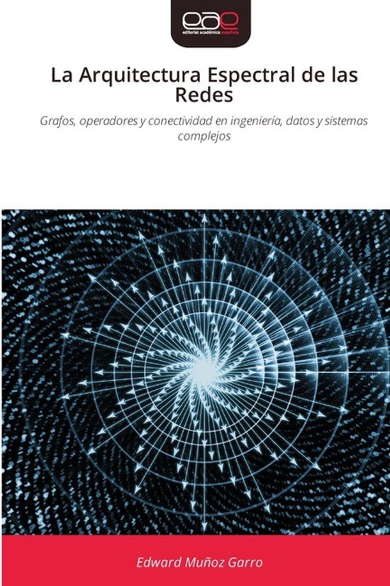 La Editorial Academica Espanola La Arquitectura Espectral de las Redes Paperback