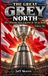 The Independently Published The Great Grey North: The Ultimate Grey Cup Fact and Trivia Book, Volume I
