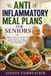 Anti Libri GmbH Anti Inflammatory Meal Plans for Seniors