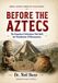 BEFORE Libri GmbH Before the Aztecs