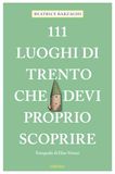 111 Icecat 111 luoghi di Trento che devi proprio scoprire