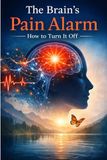 The Brain's Pain Alarm: How to Turn it Off
