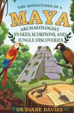The Adventures of a Maya Archaeologist: Snakes, Scorpions, and Jungle Discoveries
