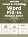 Large Print Food & Cooking Word Fill-In Puzzle Book Volume 2: 60 Kitchen-Themed Puzzles with Full-Page Word Banks for Adults and Seniors