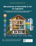 Menuiseries et étanchéité à l'air du logement: Le guide complet pour choisir ses fenêtres et vitrages, maîtriser les infiltrations d'air et réussir une rénovation performante
