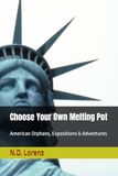 Choose American Orphans, Expositions & Adventures: Choose Your Own Melting Pot