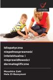 Idiopatyczna OmniScriptum SRL Idiopatyczna niepelnosprawnośc intelektualna i nieprawidlowości dermatoglificzne
