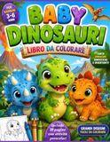 Baby Dinosauri Libro da Colorare