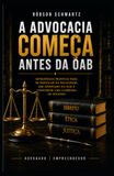 A Advocacia Começa Antes da OAB: De office boy a advogado: erros, experiências e estratégias no caminho até os primeiros R$ 500 mil em honorários