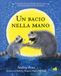 Un Adriano Salani editore Un bacio nella mano. Per non aver paura di stare soli