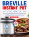 Breville Instant Pot Cookbook: Fast, Easy & Healthy Pressure Cooker Recipes for Beginners and Busy Home Cooks