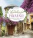 Die Landküche der Provence: Kulinarische Reise durch Südfrankreich - Über 80 authentische Rezepte der besten Küche Frankreichs