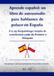Aprende español: un libro de autoestudio para hablantes de polaco en España: Ucz się hiszpańskiego: książka do samodzielnej nauki dla Polaków w Hiszpanii A1 - C1