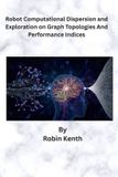 Robot Pippet Sky Robot Computational Dispersion and Exploration on Graph Topologies and Performance Indices