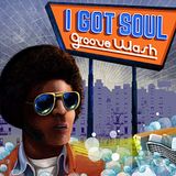 Various I Got Soul - Groove Wash