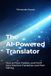 The AI-Powered Translator: How to Price, Position, and Profit from Machine Translation and Post-Editing