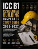 ICC B1 RESIDENTIAL BUILDING INSPECTOR STUDY GUIDE 2026-2027