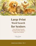 Large Print Word Search for Seniors: Over 90 Easy Puzzles Animals and Pets Themes Large Font Edition