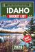 Idaho Bucket List: Beyond the Potato: A Road Trip Guide to Hot Springs, Hidden History, Ghost Towns, Gold Rush Ruins, Glacial Lakes & High Desert Secrets of America’s Last Wilderness (Maps Included)