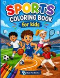 Sports Coloring Book for Kids: 40 Fun Sports & Action Scenes for Boys and Girls Ages 5–10 | Soccer, Basketball, Skating, Tennis, Swimming & More