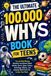 The Ultimate 100,000 Whys Book For Teens: Fun And Mind Blowing Questions and Answers About Animals, Sports, Space, Science, Technology, History And Amazing World Facts For Curious Teens