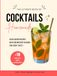Homemade Cocktails: 50 Recipes With and Without Alcohol, +10 Easy and Quick Drinks, Fruity, Indulgent and Refreshing to Make at Home