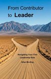From Contributor to Leader: Navigating Your First Leadership Role