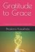 Gratitude Independently Published Gratitude to Grace: A Journey from transformative to transformation Paperback