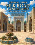 Central Asian Silk Road Landscapes Coloring Book