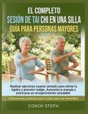 EL Libri GmbH EL COMPLETO Sesión de Tai Chi en una silla. GUÍA PARA PERSONAS MAYORES Paperback