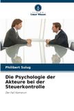 Die Verlag Unser Wissen Die Psychologie der Akteure bei der Steuerkontrolle Paperback