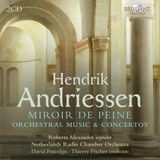 Andriessen: Brilliant Classics Andriessen: Miroir De Peine, Orchestral Music & Concertos (2 CD)