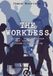 The Libri GmbH The Workless: Stigma, Unpaid Labour and the Myth of Economic Inactivity