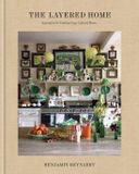 The Layered Home: Inspiration for Creating Cozy, Collected Rooms
