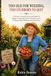 Too Old for Weeding, Too Stubborn to Quit: A Funny Senior Gardening Guide to Bigger Tomatoes, Easier Beds, Fresh Harvests, and One More Spring