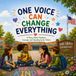 One Voice Can Change Everything: A Story About Kindness, Courage, and Standing Up for Others