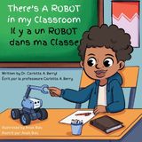 There’s Libri GmbH There's a ROBOT in my Classroom/Il y a un ROBOT dans ma Classe: There's A Robot! Series/Sï¿½rie Il y a un Robot! Paperback